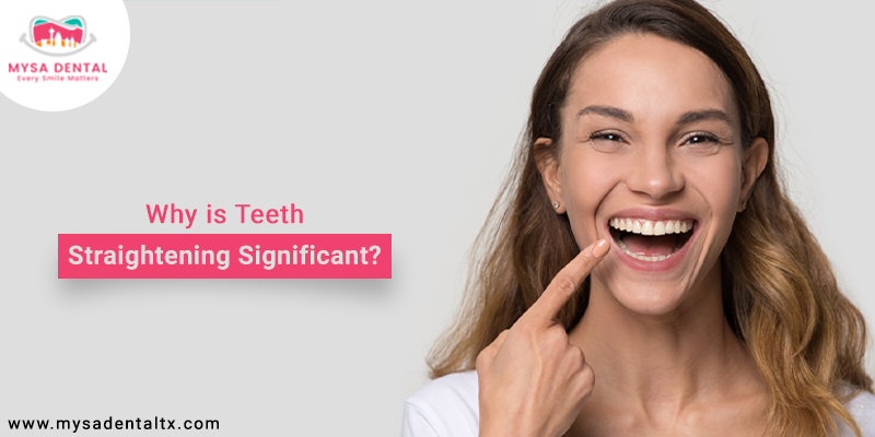 Why is Teeth Straightening Significant?