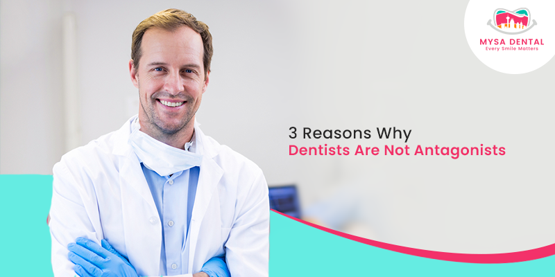 Why Dentists Are Not Antagonists?